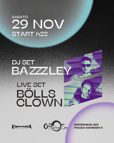 Bölls Clown (live set) + Bazzzley (dj set)