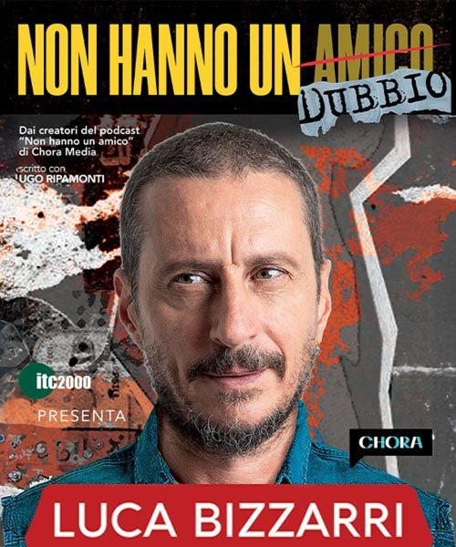 Luca Bizzarri - Non Hanno Un (Amico) Dubbio
