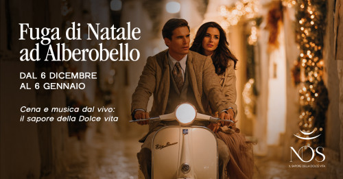 Fuga di Natale ad Alberobello - NOS, il sapore della Dolce Vita