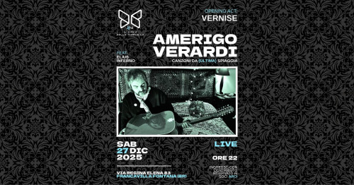 AMERIGO VERARDI live feat. Elius Inferno (opening act VERNISE)