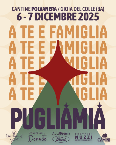 PUGLIAMIA - "A TE E FAMIGLIA!" Edition