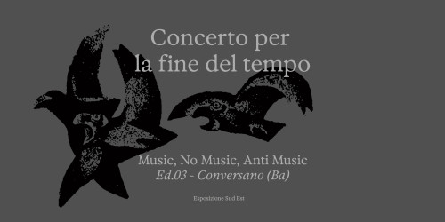 Music No Music Anti Music - Concerto per la fine del tempo