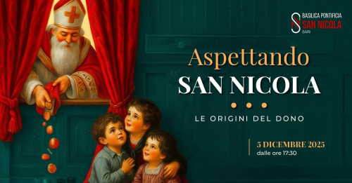 ASPETTANDO SAN NICOLA "Le Origini del Dono - una serata di solidarietà e meraviglia