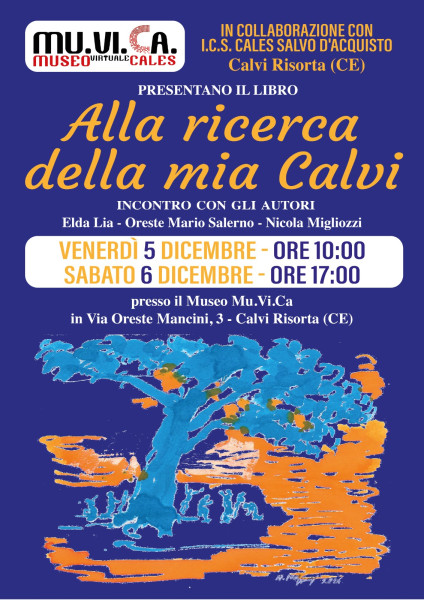 Presentazione del libro 'Alla ricerca della mia Calvi' con gli autori Elda Lia, Oreste Mario Salerno e Nicola Migliozzi