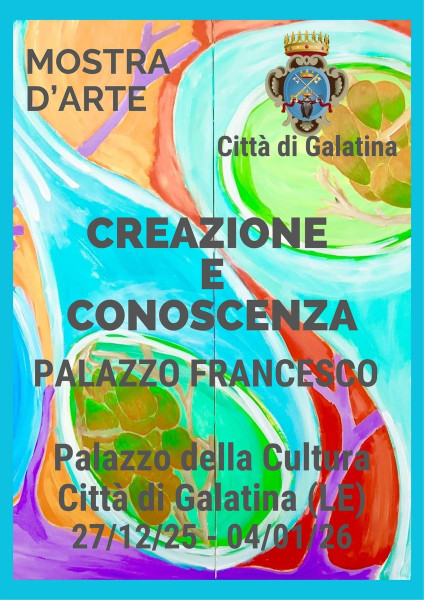 "Creazione e conoscenza" mostra d'arte di Palazzo Francesco