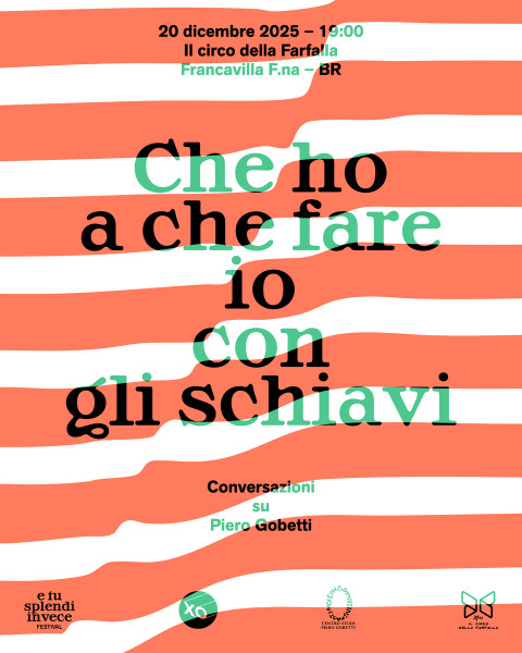 "Che ho a che fare io con gli schiavi" (conversazioni su Piero Gobetti)