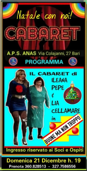 COMUNICATO AI SOCI E LORO OSPTITI - Domenica 21 Dicembre h. 19:00 Serata Cabaret con LIA CELLAMARE & ILEANA PEPE - Auditorium  A.P.S.  ANAS  BARI.