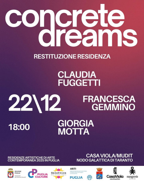 Mostra di restituzione della residenza "Concrete Dreams"