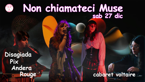 NON CHIAMATECI MUSE Live | Cabaret Voltaire 1916