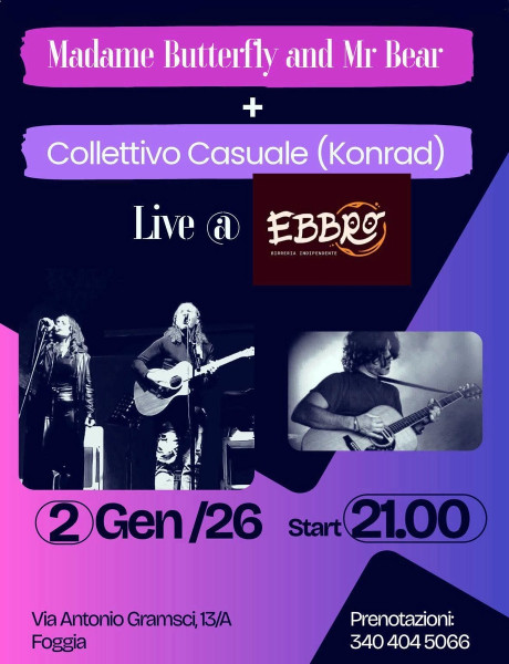 Doppio live-'Madame Butterfly & Mr Bear'+Collettivo Casuale