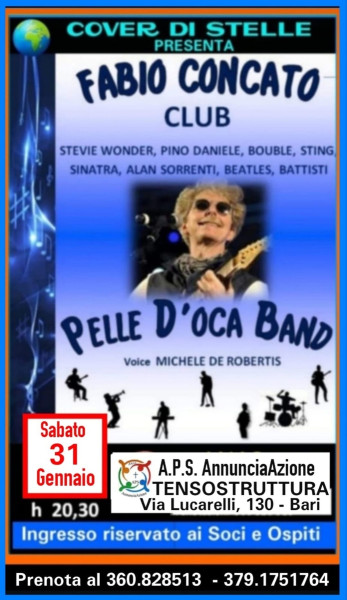 PROSSIMO APPUNTAMENTO alla  TENSOSTRUTTURA della  Parrocchia Annunciazione Bari  Via Lucarelli, 130 - BARI (Poggiofranco).  Sabato 31 Gennaio 2026  h. 21:00  -   Un cocerto strepitoso che  Michele De Robertis con la sua Band " PELLE D'OCA " vi dedicherà.