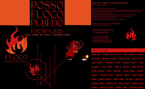 ROSSO FUOCO RUBEDO - IL FUOCO DELL’ARTE, TRA SACRIFICIO E METAMORFOSI MOSTRA D'ARTE CONTEMPORANEA AL PALAZZO BARONALE DI NOVOLI IN PROGRAMMA ALLA FÒCARA 2026