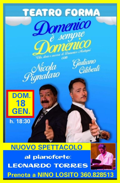 TEATRO FORMA Una nuova versione di questo spettacolo.   Domenica 18 gennaio alle ore 18:30 presso il Teatro Forma di Bari: "DOMENICO È SEMPRE DOMENICO"  Uno spettacolo esilarante ed emozionante dedicato al grande Domenico Modugno e al dialetto barese.