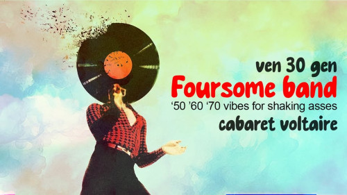 FOURSOME BAND Live | Cabaret Voltaire 1916