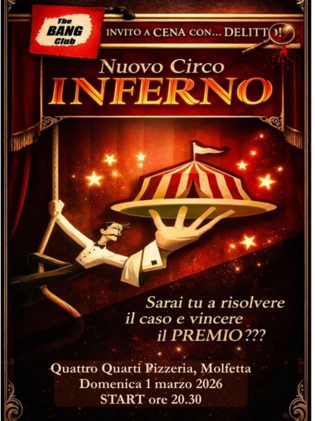 CENA CON DELITTO "Nuovo Circo Inferno: la giorstra della guerra e dell'intrigo"