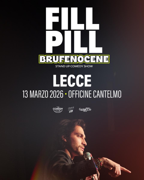 Fill Pill - BRUFENOCENE - stand up comedy show a Lecce