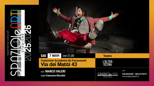 VIA DEI MATTI 43  con  Marco Valeri