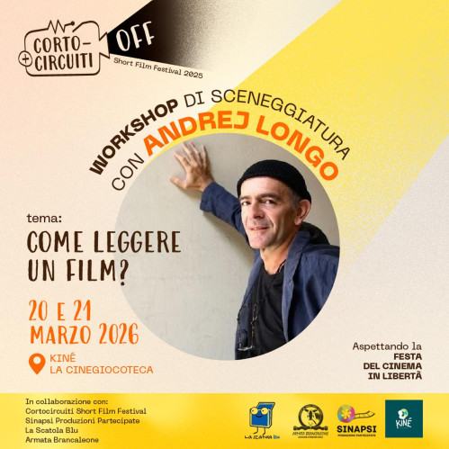 Workshop Come Leggere un Film con Andrej Longo - Cortocircuiti OFF