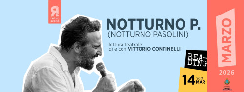 NOTTURNO P | Reading letterario a cura di Vittorio Continelli