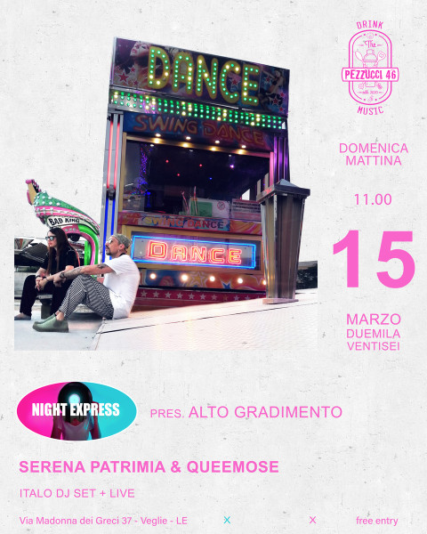 Night Express (Queemose & Serena Patrimia) pres. Alto Gradimento Dj Set + Live
