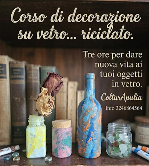 Le vie del vetro sono infinite. Corso di decorazione