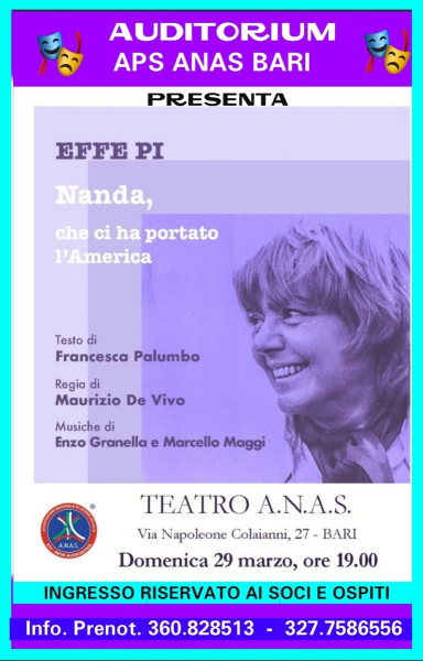 Comunicato ai Soci e Ospiti - Domenica 29 Marzo ore 19 "EFFE PI" Nanda, che ci ha portao l'America. Auditorum ANAS Bari.