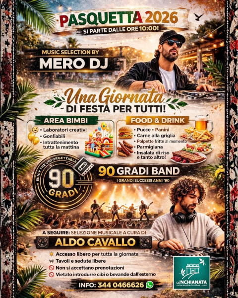 PASQUETTA A LA’NCHIANATA: Una giornata di festa per tutti con musica live, dj set, spazio bambini, food&drink e tanta allegria!