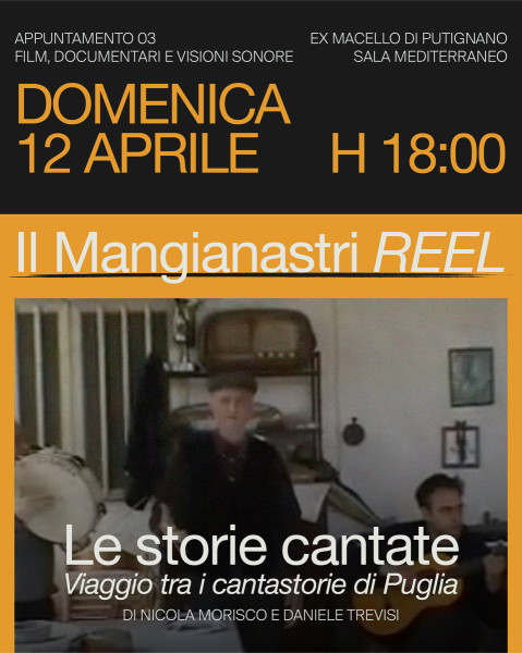 Il Mangianastri REEL #03 "Le storie cantate - Viaggio tra i cantastorie di Puglia" // proiezione + talk