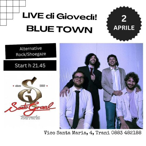 BLUE TOWN  LIVE @ SANTO GRAAL  | TRANI