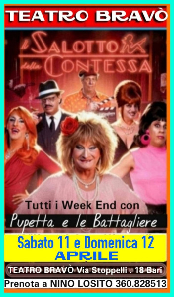 TEATRO BRAVO' COMUNICA le prossime repliche della comicissima commedia: "IL SALOTTO DELLA CONTESSA" di PUPETTA e le Battagliere - Sabato 11 ore 21:00 e Domenica 12 ore 20:00 - APRILE 2026.