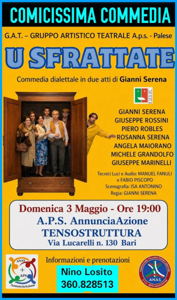 COMUNICATO AI SOCI E OSPITI.  Siete invitati alla TENSOSTRUTTURA della  Parrocchia Annunciazione  per la COMICISSIMA COMMEDIA: -- -- --   " U SFRATTATE "   del GRUPPO ARTISTICO TEATRALE.  DOMENICA 3 MAGGIO h.19:00
