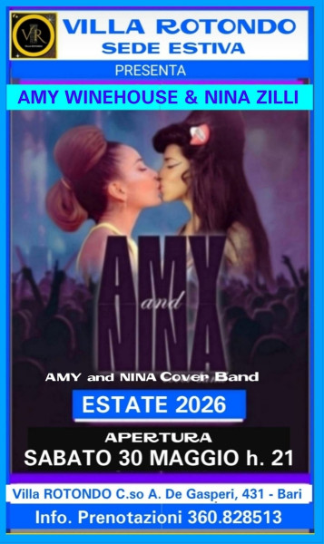 VILLA ROTONDO comunica l'apertura della stagione Estiva con "AMY and NINA" Cover band di AMY WINEHOUSE & NINA ZILLI  Sabato 30 Maggio h. 21:00 segue DISCOTECA.