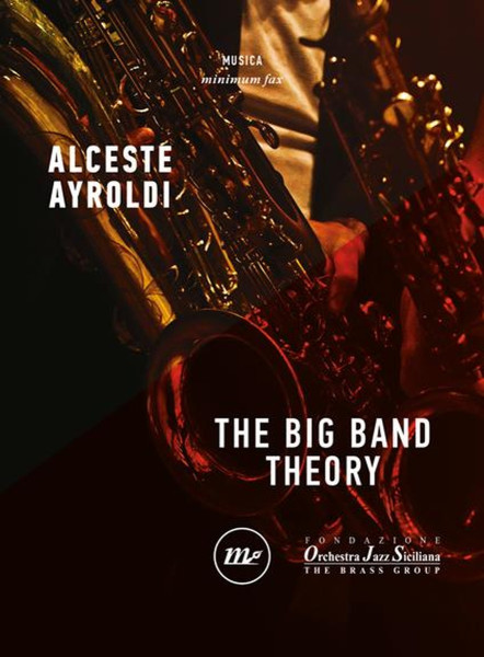 Alceste Ayroldi firma The Big Band Theory, un viaggio appassionato con un’unica grande protagonista: l’orchestra jazz. Ayroldi, critico musicale, saggista e docente, presenta il libro The Big Band Theory Minimum Fax per Storie Italiane Festival  Spri