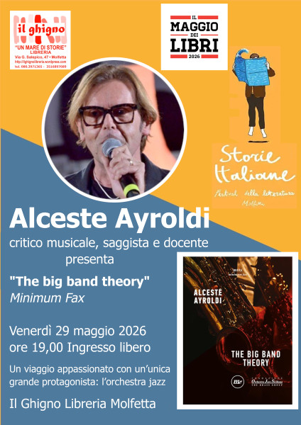 Alceste Ayroldi firma un viaggio appassionato con un’unica grande protagonista: l’orchestra jazz. Ayroldi, critico musicale, saggista e docente, presenta il libro The Big Band Theory Minimum Fax per Storie Italiane Festival Spri