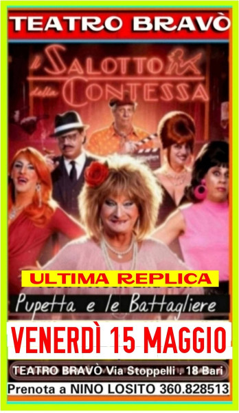 Anche quest'anno Pupetta e le Battagllie  con "IL Salotto della Contessa" Arrivano al capolinia con l'ultima replica Venerdì 15 Maggio