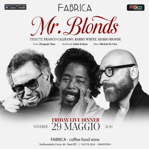 Mr. Blonds - Tribute Califano Biondi e Barry White - Friday Live Dinner a Trani