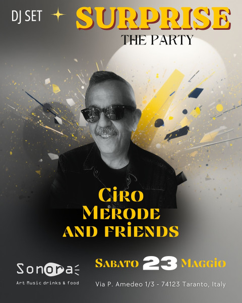 Surprise / The Party: Ciro Merode and Friends - dj set