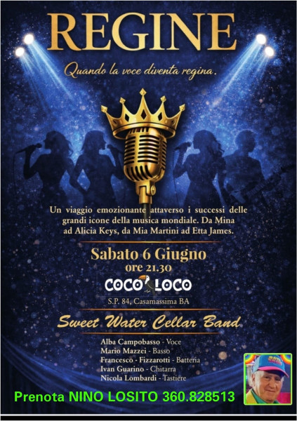 *COCO LOCO*  *SABATO 6 MAGGIO* dalle 21.15 concerto  la Cover Band *REGINE* " *Sweet Water Cellar Band"* ---  Un viaggio emozionante attraveso i successi delle grandi icone della musica mondiale! - Con la cantante *ALBA CAMPOBASSO & C/o - Segue Discoteca.