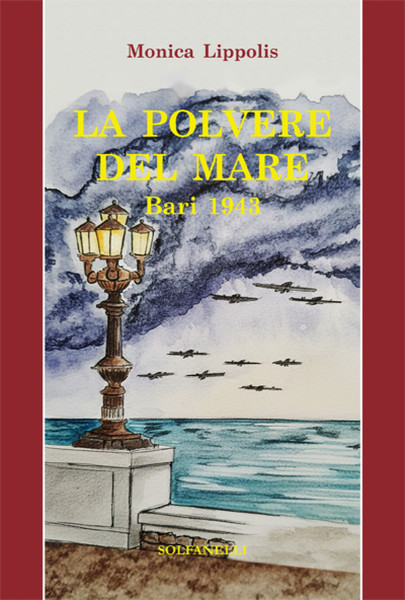 Monica Lippolis presenta LA POLVERE DEL MARE. Bari 1943