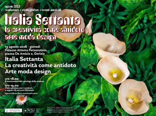 Italia Settanta. La creatività come antidoto. Arte Moda Design