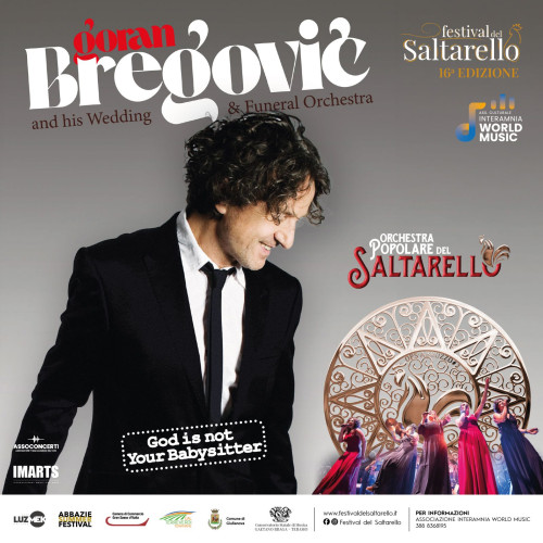 Festival del Saltarello - Goran Bregović & Wedding and Funeral Band incontrano l’Orchestra Popolare del Saltarello