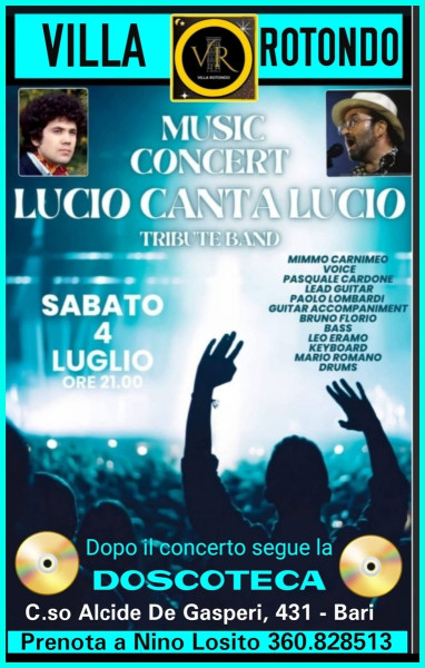 Gran Concerto della Band "LUCIO canta LUCIO" -  Omaggio ai 2 MITICI ARTISTI " Lucio Dalla & Luco Battista" --- Segue Discoteca - Villa ROTONDO 4 Luglio h.21:00