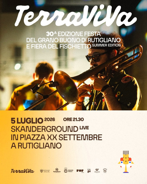 TERRAVIVA: Festa del «grano Buono di Rutigliano» e Fiera del Fischietto - Summer Edition con SKANDERGROUND live