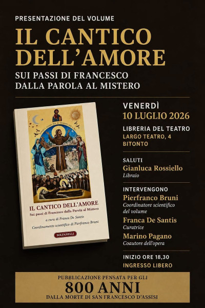 "IL CANTICO DELL'AMORE. Sui passi di Francesco dalla Parola al Mistero"