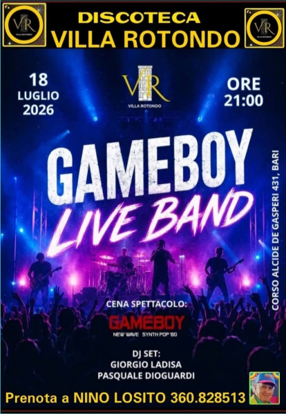 GRANDE SERATA a Villa Rotondo con il Concerto dei "GAMEBOY Live Band" e a segure D.J. Set di Giorgo Ladisa & Pasquale Dioguardi - Sabato 18 Luglio 2026 h. 21:00