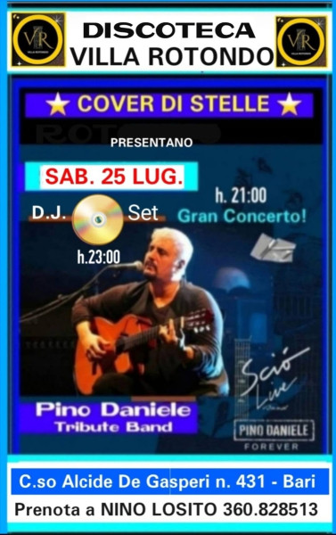 Il Grande Ritorno di "SCIO' Live" per omaggiare PINO DANIELE a Villa ROTONDO  - Sabato 25 Luglio  h. 21:00 - Dopo il concerto si balla!