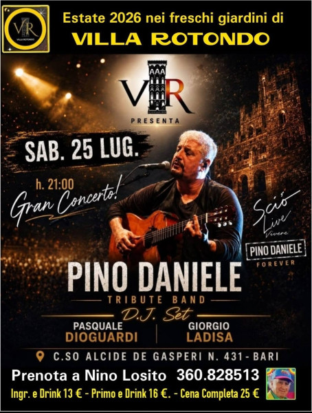 Il Grande Ritorno di "SCIO' Live" per omaggiare PINO DANIELE a Villa ROTONDO  - Sabato 25 Luglio  h. 21:00 - Dopo il concerto si balla!