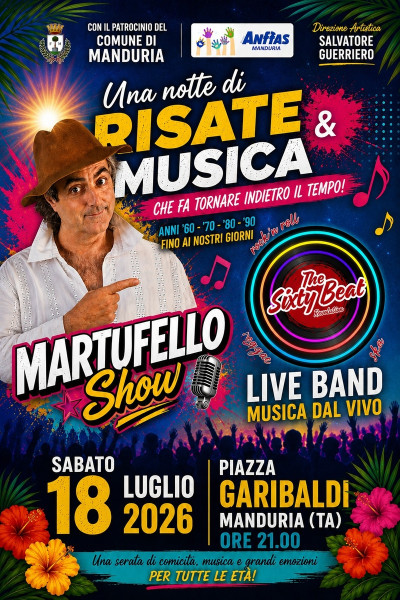 Una notte di risate & musica con Martufello Show e The Sixty Beat REVOLUTION LIVE@Piazza Garibaldi - Manduria (Ta)