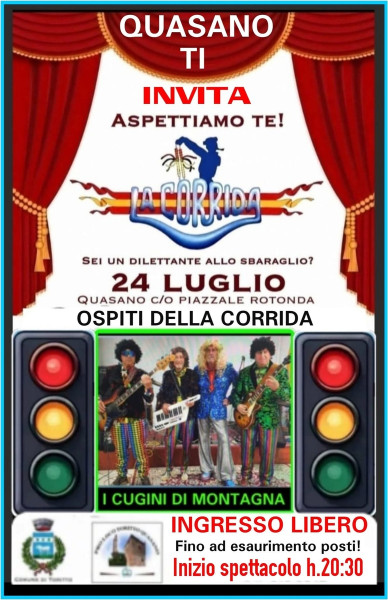 Dalla Corrida di Amadeus alla CORRIDA DI QUASANO! Ospiti: -   "I CUGINI DI MONTAGNA"  Venerdi 24 Luglio h. 20:30 al Piazzale della Rotonda - (Quasano Toritto)