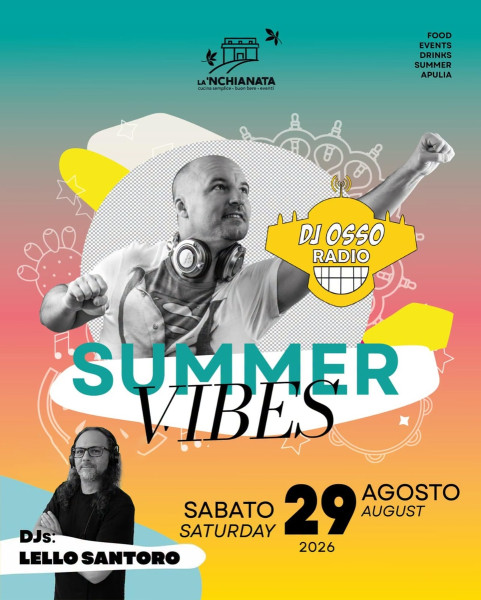 Super Summer Party con DJ OSSO & Lello Santoro resident, sabato 29 agosto a La’nchianata di Torricella (Ta)